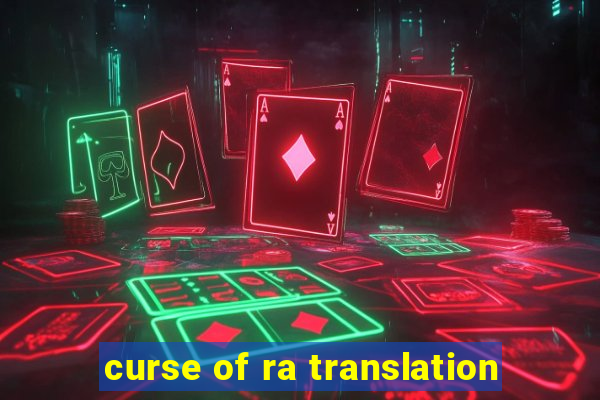 curse of ra translation